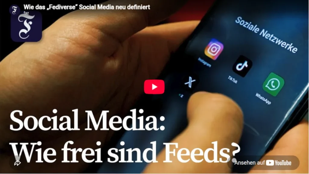 Sehenswert: „Wie das Fediverse Social Media neu definiert“ zeigt die F.A.Z